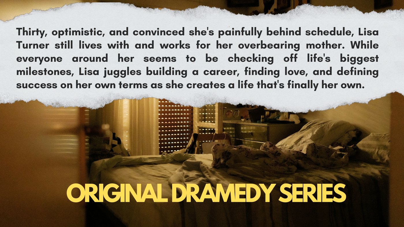 No One Like Us original series dramedy logline: Thirty, optimistic, and convinced she's painfully behind schedule, Lisa Turner still lives with and works for her overbearing mother. While everyone around her seems to be checking off life's biggest milestones, Lisa juggles building a career, finding love, and defining success on her own terms as she creates a life that's finally her own.